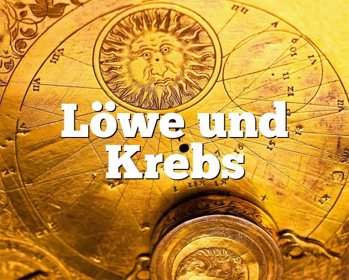 Lowe Krebs Partnerhoroskop Liebe