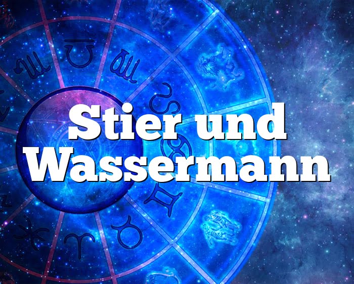 Stier und Wassermann