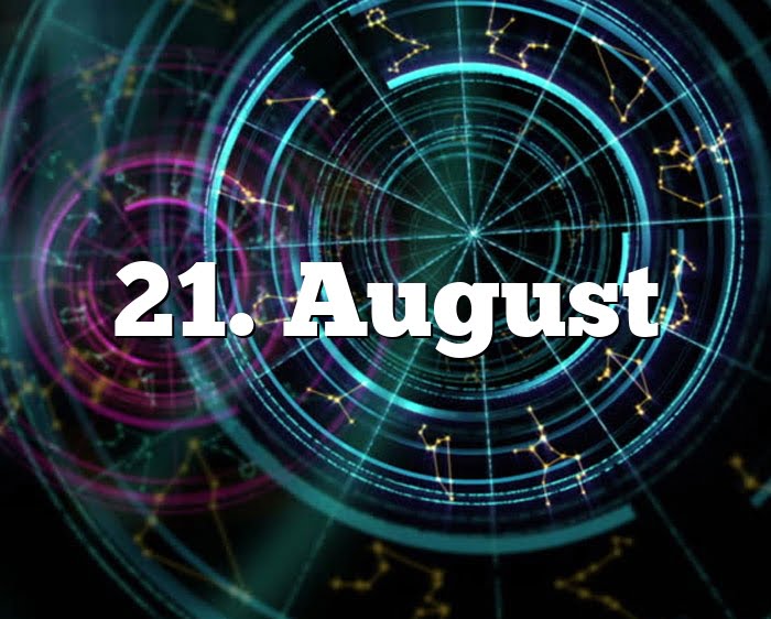 21. August