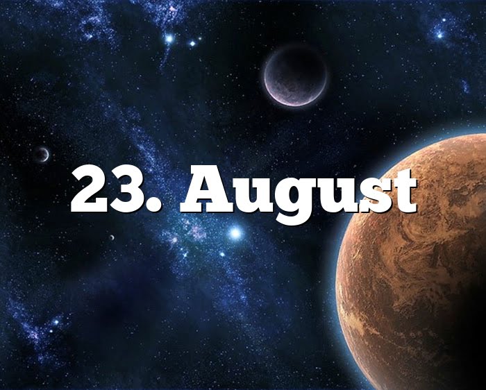 23. August