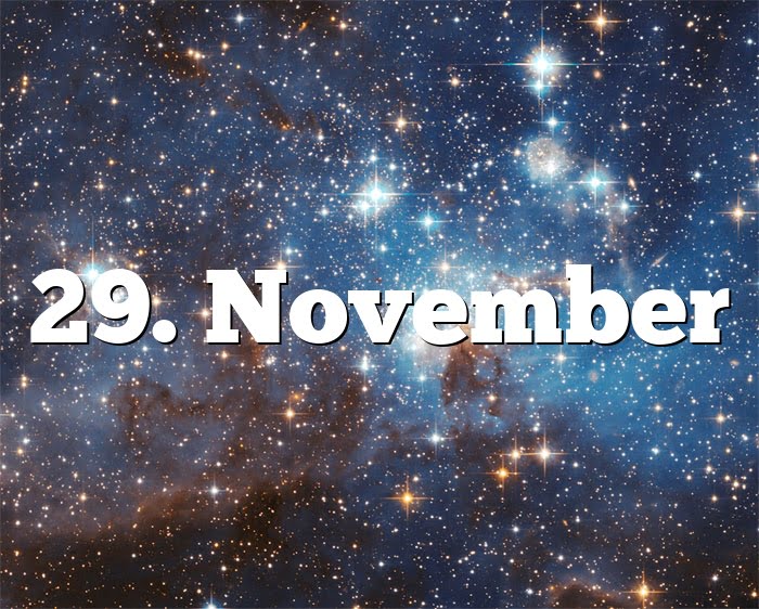 29 November Geburtstagshoroskop Sternzeichen 29 November