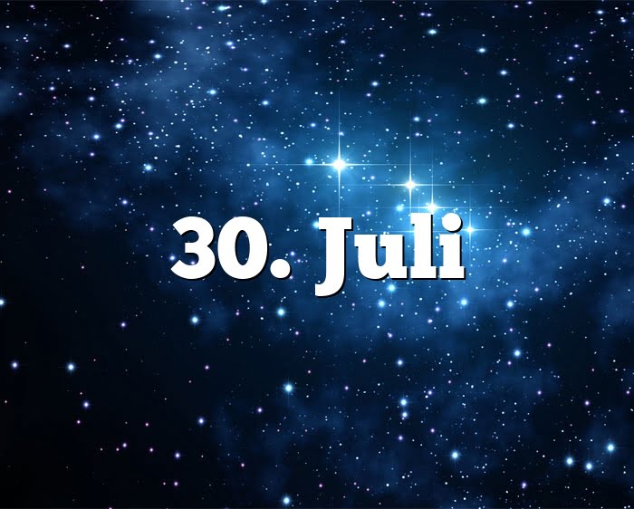 30. Juli Geburtstagshoroskop Sternzeichen 30. Juli