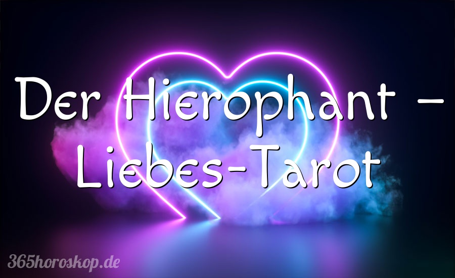 Der Hierophant – Liebes-Tarot