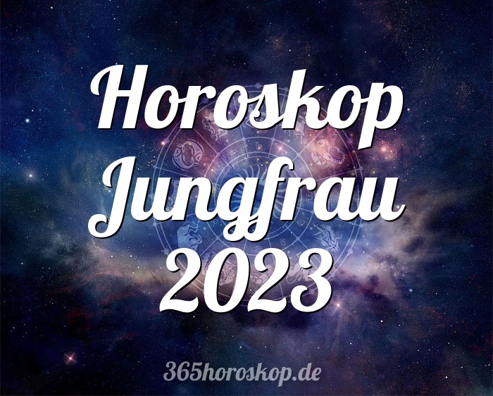 Horoskop Jungfrau 2023