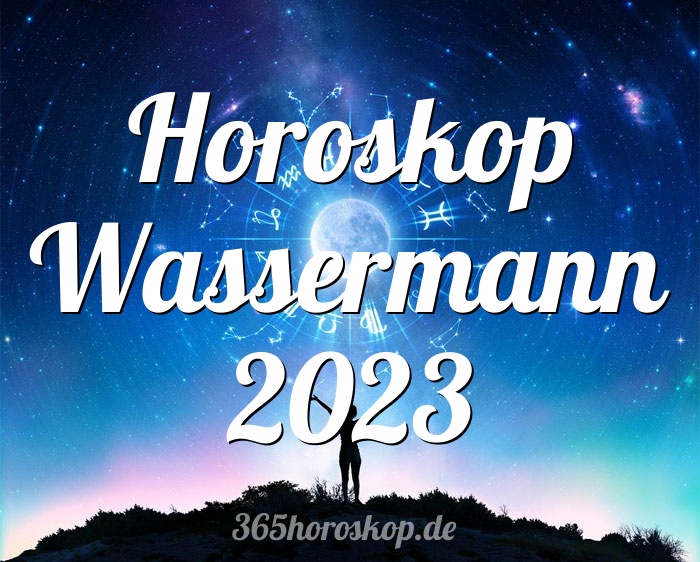 Horoskop Wassermann 2023