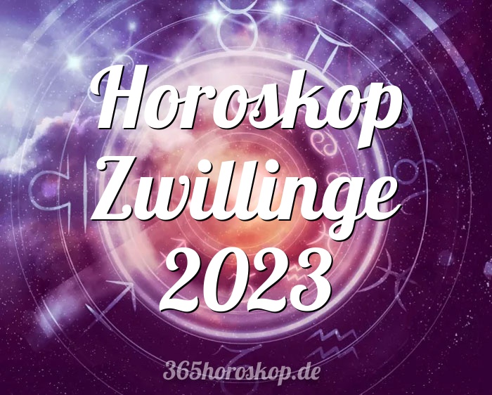 Horoskop Zwillinge 2023