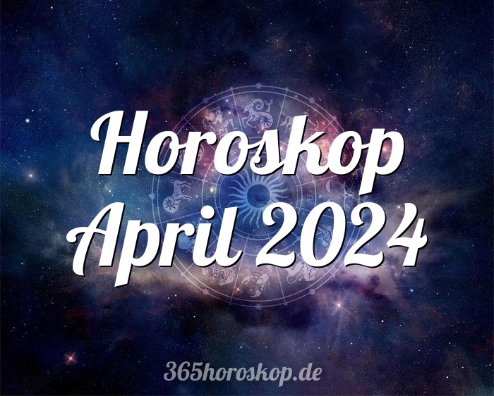Horoskop April 2024