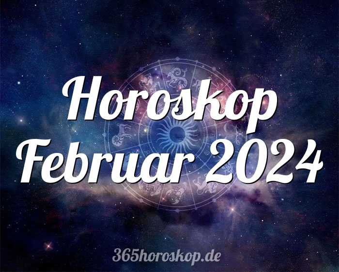 Horoskop Februar 2024