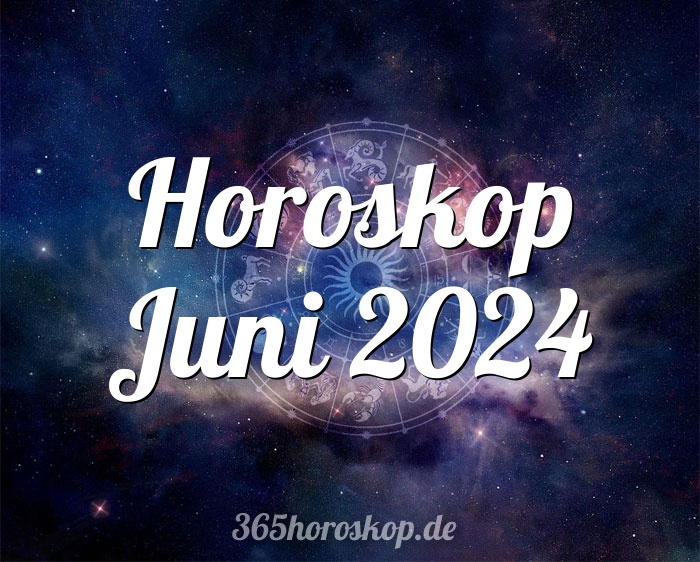 Horoskop Juni 2024
