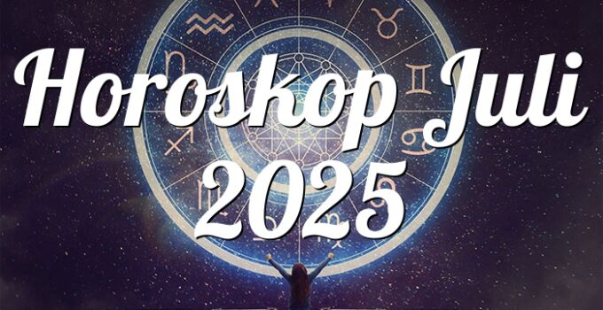 Horoskop Juli 2025