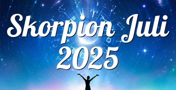 Skorpion Juli 2025